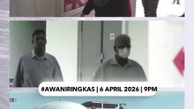 #AWANIRingkas 6 April 2026 | 9PM