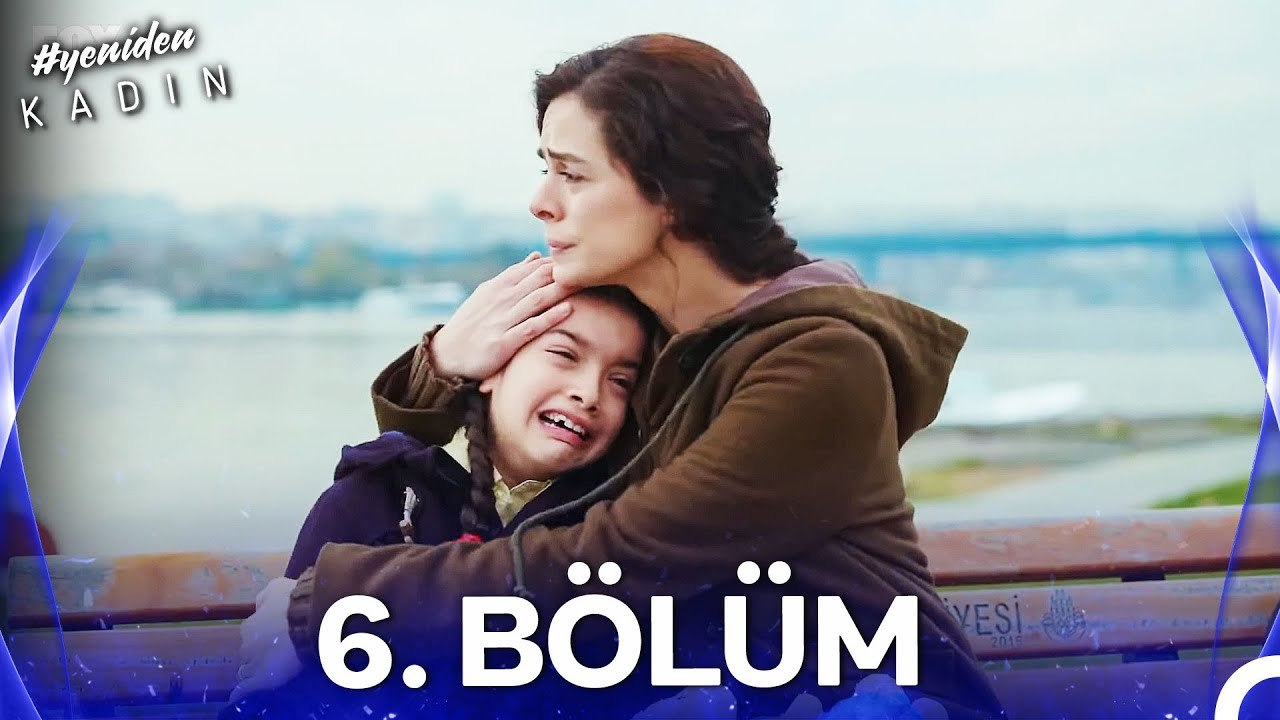 #YENİDEN Kadın 6. Bölüm