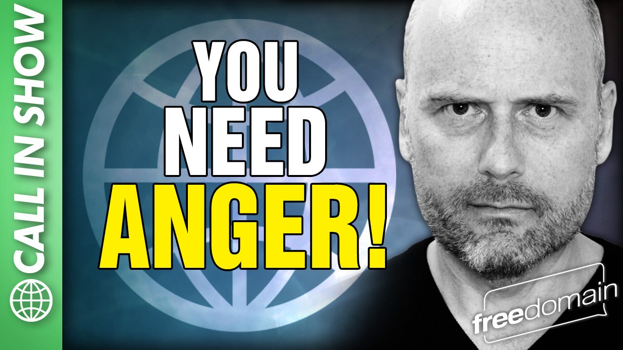 You Need ANGER! CALL IN SHOW