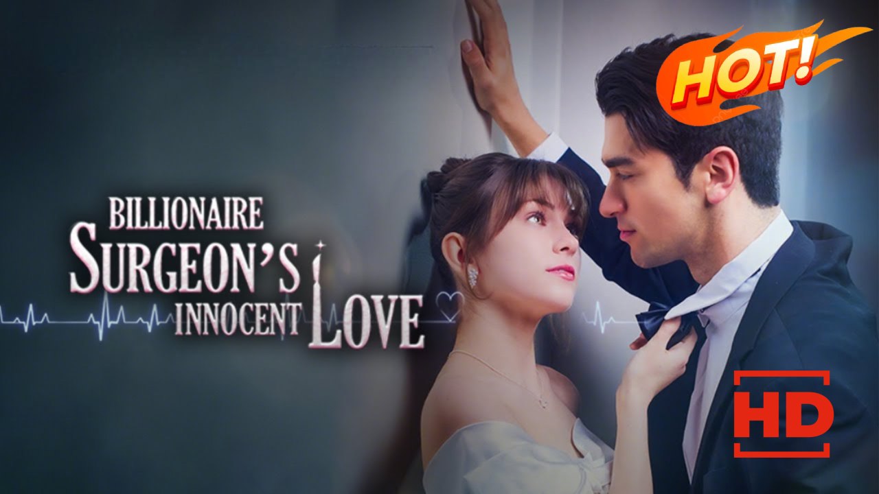 Billionaire Surgeon's Innocent Love | Full Movie HD - Drama ShortFilms Hot Romance Sweet Romance Modern