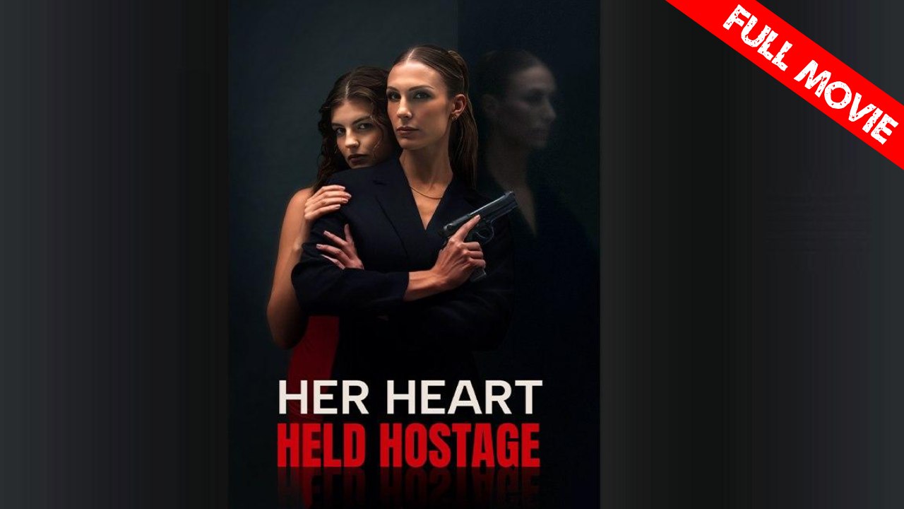 Her Heart, Held Hostage | Full Movie HD - Best Drama ShortFilms Hot Romance Love LGBTQ Lesbian