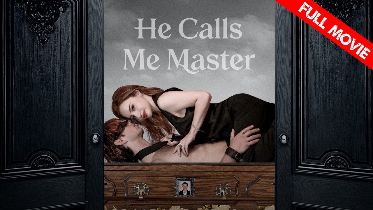He Calls Me Master | Full Movie HD - Best Drama ShortFilms Hot Romance Dark Romance Modern Steamy Forbidden Love Intimate Opposites Attract Sexual-Awakening