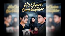 His Choice Killed Our Daughter Full Movie