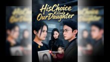 His Choice Killed Our Daughter FullMovies
