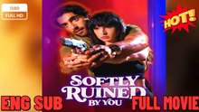 Softly Ruined By You #FULL EPISODE [Full Movie]  ⭐🍉💚FULL MOVIES ENGLISH SUB (2026)
