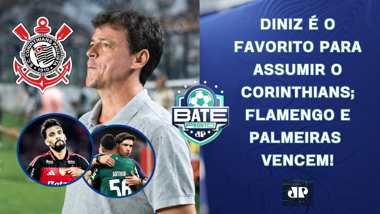 DINIZ É O FAVORITO PARA ASSUMIR O CORINTHIANS; FLAMENGO E PALMEIRAS VENCEM! | BATE-PRONTO