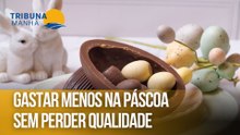 Gastar menos na Páscoa sem perder qualidade