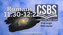 Romans 11:30-12:2 - God is bigger than you