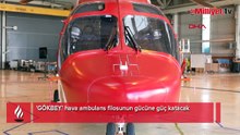 'GÖKBEY' hava ambulans filosunun gücüne güç katacak