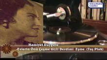 *Hamiyet Duygulu ♪♪♪  Evlerin Önü Çeşme Gizli Derdimi  Eşme ( Fatmam) -Taş Plak
