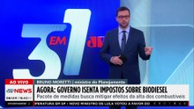 AGORA: Governo zera impostos para querosene de aviação e biodiesel para conter alta dos combustíveis