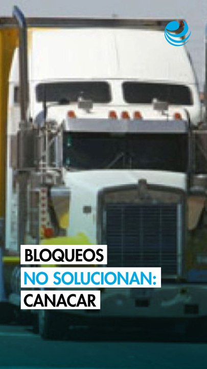 Paro nacional de transportistas: Canacar asegura que los bloqueos carreteros no son la solución