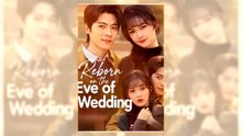 Reborn on the Eve of Wedding | English Subbed