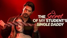 THE SECRET OF MY STUDENT'S SINGLE DADDY