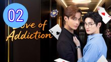 Love of Addiction Episode 2 Engsub