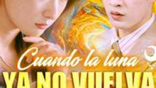 Cuando la luna ya no vuelva - Completo En Español