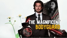 Hot 2026🔥 The Magnificent Bodyguard Full Complete