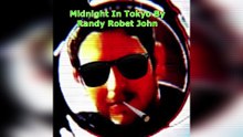 Midnight In Tokyo - By Randy Robert John