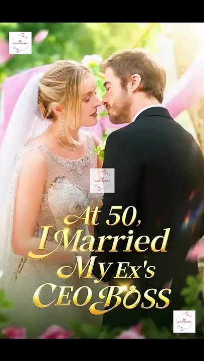 At 50, I Married My Ex's CEO Boss - FULL  Reelshort