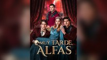Muy tarde, Alfas (Español)
