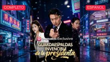 (Doblado) Guardaespaldas invencible de la presidenta (Versión completo)