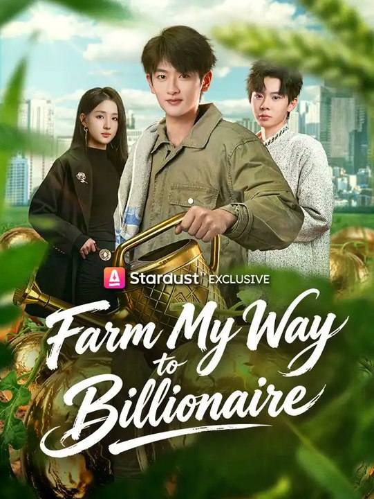 Farm My Way to Billionaire - StardustTV