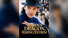 Hidden Dragon, Rising Storm - FULL DRAMA
