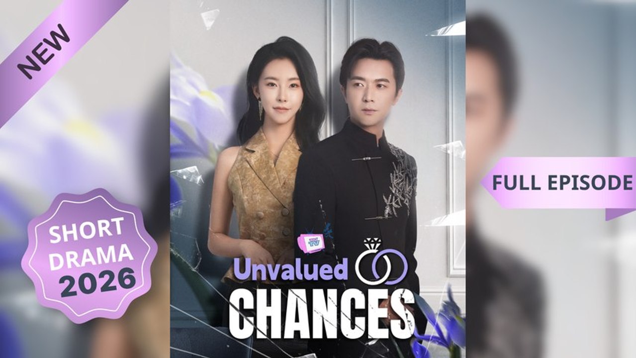 Unvalued Chances (Dubbed) Chinese Drama