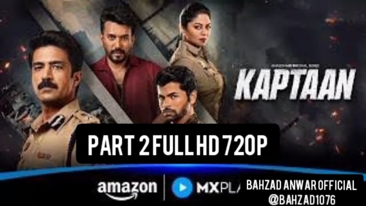 KAPTAAN SEASON 1  PART 2 WEB-DUAL HINDI 720p NEW HINDI DUBBED BLOCKBUSTER SUPER-DUPER HIT ACTION THRILLER ADVENTURE DRAMA CRIME FICTION DRAMA NEW SUPERHIT WEB SERIES ACTION THRILLER ADVENTURE DRAMA ALL TIME BLOCKBUSTER