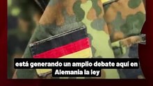 El Gobierno alemán busca aumentar el número de soldados obligando a pedir permiso militar para trabajar o estudiar fuera del país.
