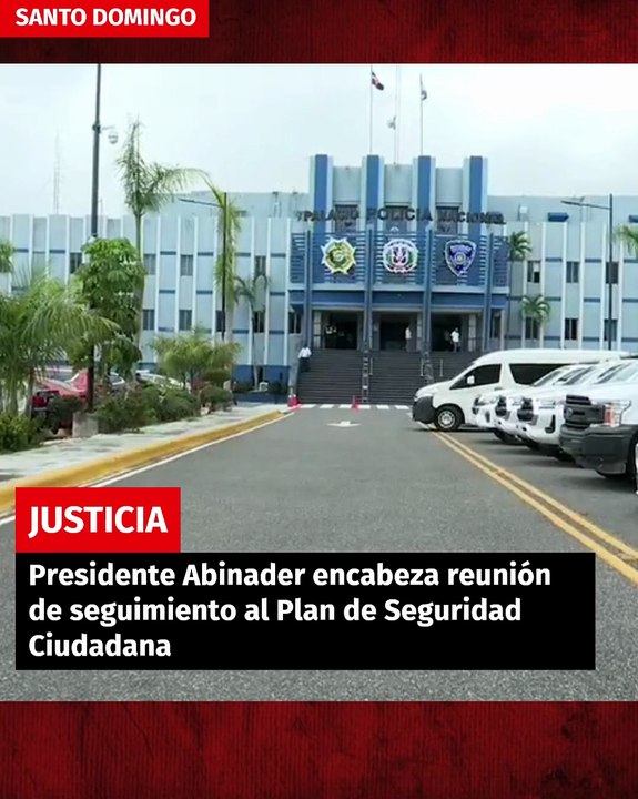 Presidente Abinader encabeza reunión de seguimiento al Plan de Seguridad Ciudadana