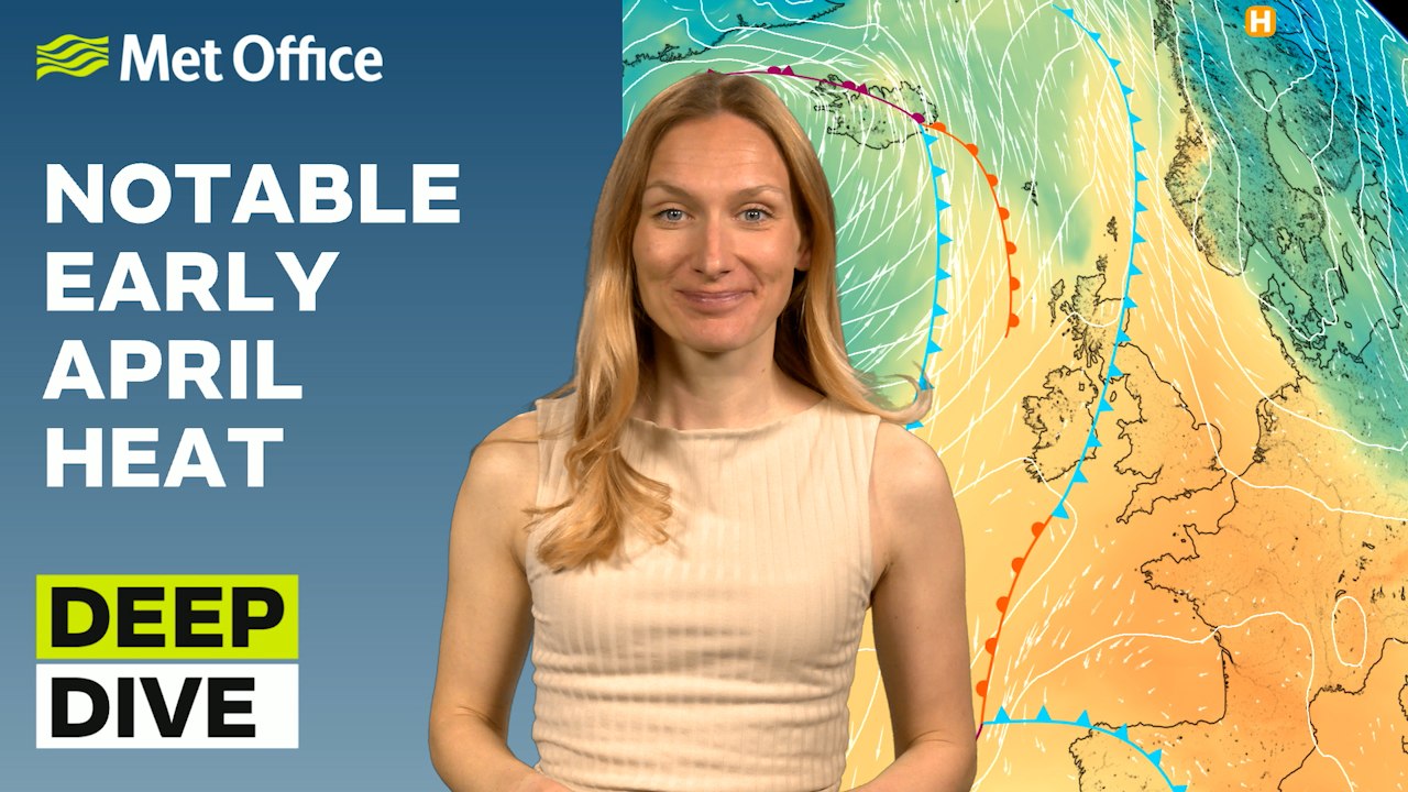 Deep Dive 07/04/2026 – UK heat and Tropical cyclones– Met Office weekly weather forecast UK