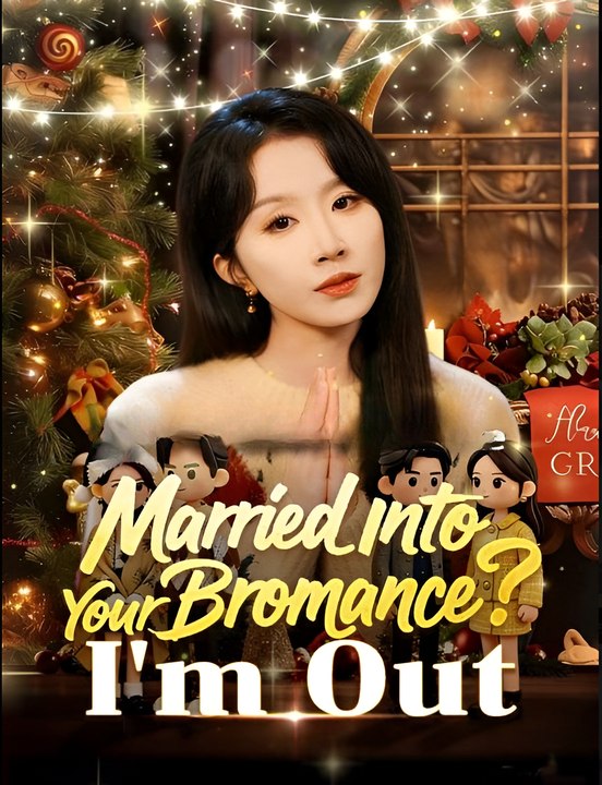 Married Into Your Bromance I’m Out- Drama FULL MOVIES ENGLISH SUB