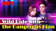 Wild Ride - Falling For Dangerous Kian Hd