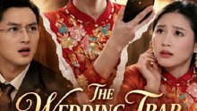 The Wedding TrapReborn to Stop Them- Drama movie English sub