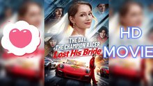 🏁HD FREE MOVIE -- The Day the Champion Racer Lost His Bride👑