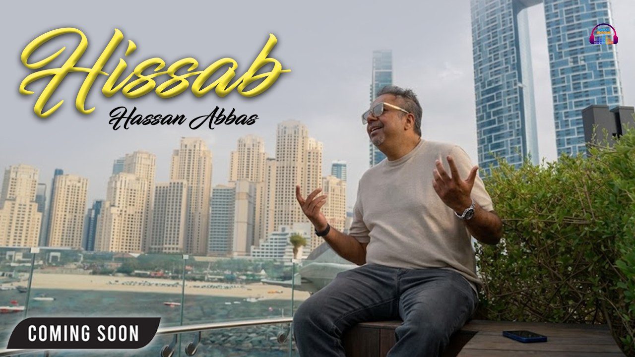 Hissab | Coming Soon | Hassan Abbas