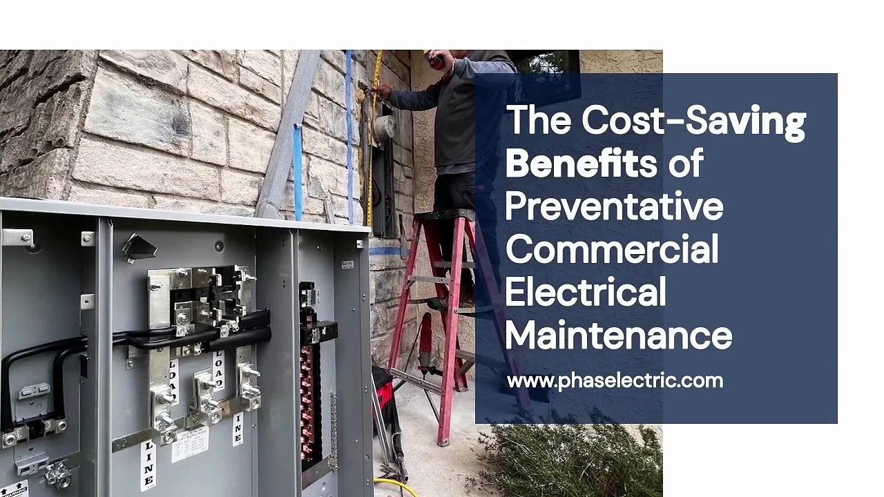 The Cost-Saving Benefits of Preventative Commercial Electrical Maintenance