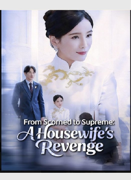 From Scorned to Supreme A Housewife's Revenge- Drama Movie English Sub