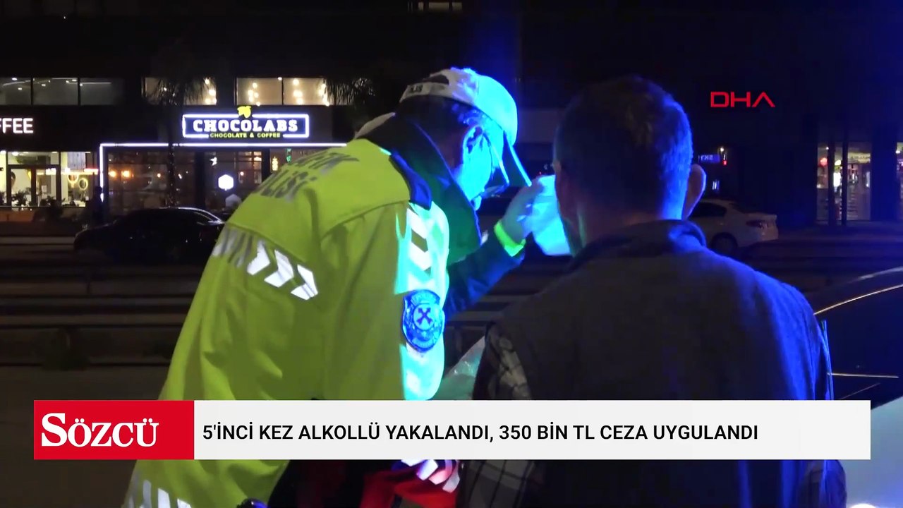 5'inci kez alkollü yakalandı, 350 bin TL ceza uygulandı
