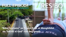 “Killer highway” sa Nueva Ecija at Manghihilot na "teknik ni God" raw ang gamit (Full Episode) | Resibo