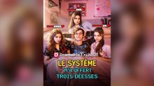 Le Système M'a Offert Trois Déesses Film Complet