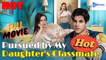 Hot Drama 2026 Pursued By My Daughter’S Classmate Playlet Hub