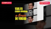 (Doblado) Vuelvo cuando aprendan a llorar de verdad (Versión completo)