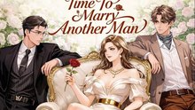Time To Marry Another Man Ep ✅