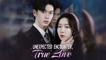 Unexpected Encounter, True Love - FULL MOVIE ENGLISH SUB