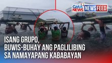 Isang grupo, buwis-buhay ang paglilibing sa namayapang kababayan | GMA News Feed