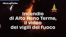 Incendio di Alto Reno Terme, il video dei vigili del fuoco