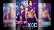 Swapped Bodies with My Secret Crush Full Movie