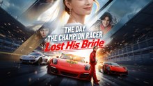 [EngSub] The Day the Champion Racer Lost His Bride-Full Episode